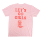 Let's Go Girls Tee *AVAILABLE NOW!*