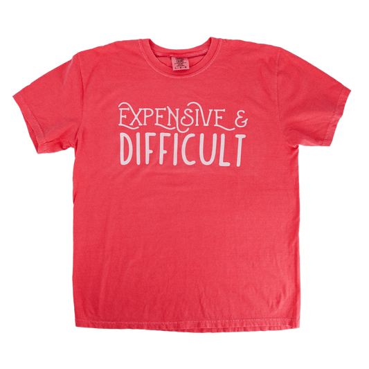 Expensive & Difficult Tee