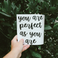 You Are Perfect As You Are Mirror Decal